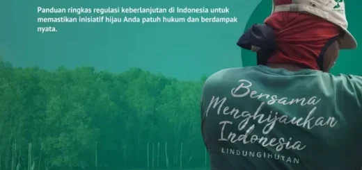 LindungiHutan Hadirkan Panduan untuk Dunia Usaha dan Organisasi di Tengah Perubahan Lanskap Kebijakan